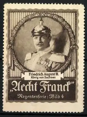 Reklamemarke Aecht Franck Regentenserie: Bild 4, Friedrich August III. - König von Sachsen