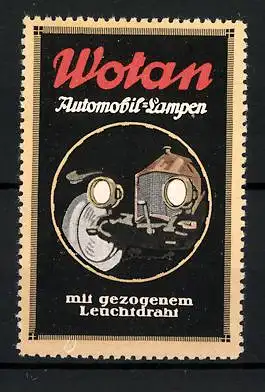 Reklamemarke Wotan Automobil-Lampen, mit gezogenem Leuchtdraht, altes Auto mit leuchtenden Scheinwerfern
