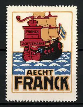 Reklamemarke Aecht Franck, antikes Segelschiff mit Kaffeemühle