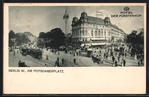 AK Berlin-Tiergarten, Hotel Der Fürstenhof am Potsdamer Platz, Strassenbahn