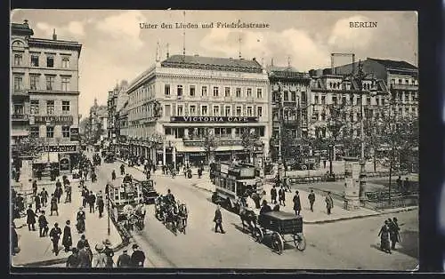 AK Berlin, Victoria-Cafe Ecke Strasse Unter den Linden und Friedrichstrasse