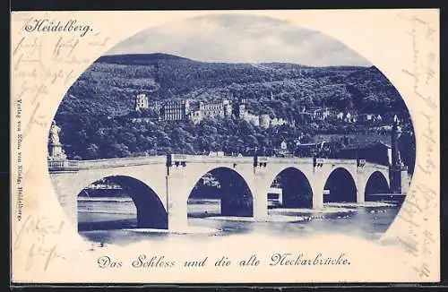 AK Heidelberg, Das Schloss und die alte Neckarbrücke