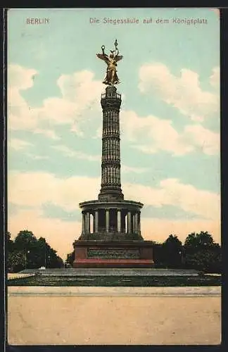 AK Berlin-Tiergarten, Siegessäule auf dem Königsplatz