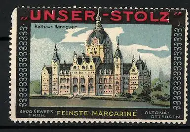 Reklamemarke Hannover, Rathaus, Unser Stolz feinste Margarine, Krog & Ewers GmbH, Altona-Ottensen