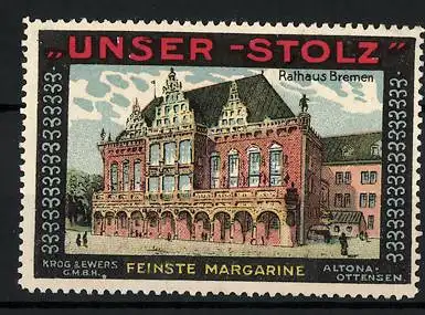 Reklamemarke Bremen, Rathaus, Unser Stolz feinste Margarine, Krog & Ewers GmbH, Altona-Ottensen