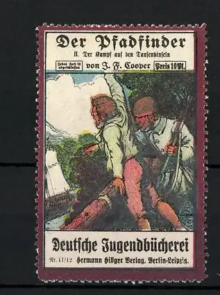 Reklamemarke Deutsche Jugendbücherei, Hermann Hillger Verlag, Der Pfadfinder, Kampf a. d. Tausendinseln von J. F. Cooper