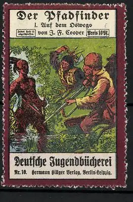 Reklamemarke Deutsche Jugendbücherei, Hermann Hillger Verlag, Der Pfadfinder, Auf dem Ostwego von J. F. Cooper