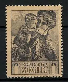 Reklamemarke Der echte Soxhlet, Mutter gibt Kind die Flasche