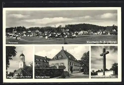 AK Westheim / Augsburg, Kreuzdenkmal, Wallfahrtskirche auf d. Kobel, Notburga-Heim