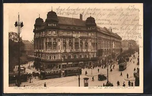 AK Berlin-Tiergarten, Hotel Der Fürstenhof am Potsdamerplatz mit Strassenbahnen