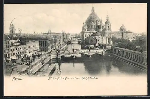 AK Berlin, Blick auf den Dom und das Königliche Schloss