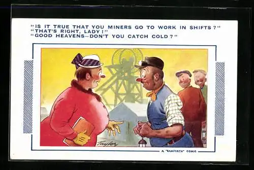 Künstler-AK Arnold Taylor: Is it true that you miners go to work in shifts?