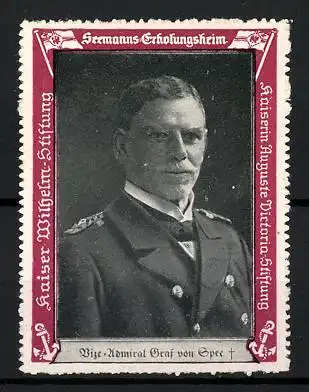 Reklamemarke Vize-Admiral Graf von Spee im Portrait, Seemanns-Erholungsheim Kaiserin Auguste Victoria-Stiftung