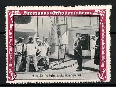 Reklamemarke Der Kaiser mit Matrosen am Geschütz, Seemanns-Erholungsheim Kaiserin Auguste Victoria-Stiftung