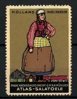 Reklamemarke Atlas Salatoele, Franz Kathreiners Nachf. GmbH, München, Trachtenserie: Holland, Insel Marken