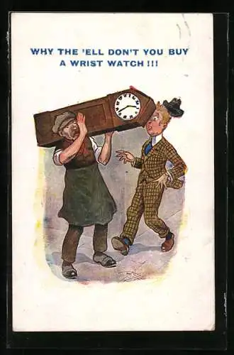 Künstler-AK Maurice: Why the `ell don`t you buy a wrist watch!