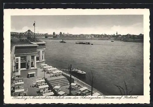 AK Homberg /Niederrhein, Blick auf Ruhrort vom Gasthaus Rheingarten L. Felgenhauer, Terrasse