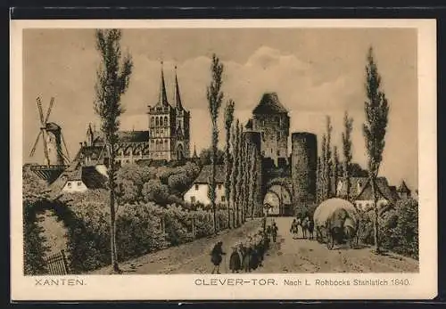 AK Xanten, historische Ansicht mit Klever Tor, Dom und Mühle um 1840