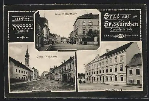 AK Grieskirchen /Ober-Österreich, Unterer Rossmarkt, Oberer Rossmarkt, Volksschule