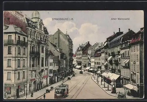AK Strassburg i. E., Alter Weinmarkt mit Strassenbahn
