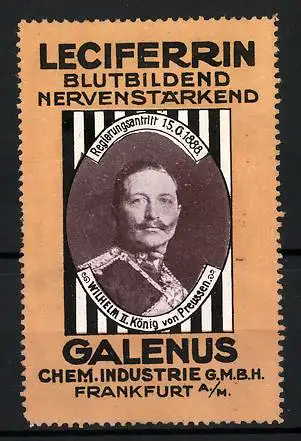 Reklamemarke Leciferrin Kräftigungspräparat, Galenus Chem. Industrie, Frankfurt, Portrait König Wilhelm II. von Preussen