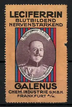 Reklamemarke Leciferrin Kräftigungspräparat, Galenus Chem. Industrie, Frankfurt, Grossherzog Friedrich August v. Oldbg.