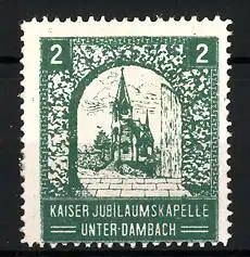 Reklamemarke Unter-Dambach, Kaiser Jubiläums-Kapelle