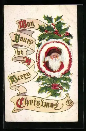 AK Kopf des Weihnachtsmannes auf Stechpalmenzweigen, May yours be a merry Christmas