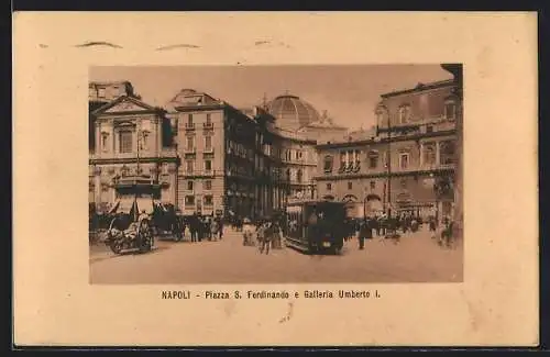 AK Napoli, Piazza S. Ferdinando e Galleria Umberto I., Strassenbahn