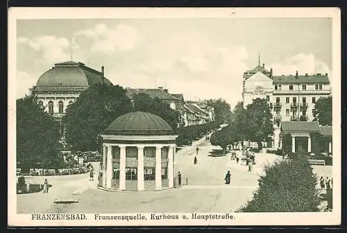 AK Franzensbad, Hauptstrasse mit Kurhaus und Franzensquelle