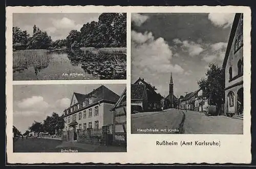 AK Russheim, Hauptstrasse mit Kirche, Schulhaus, Am Altrhein