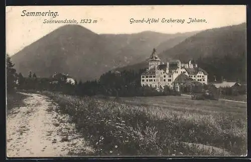 AK Semmering, Grand-Hotel Erzherzog Johann mit Feldweg und Sonnwendstein