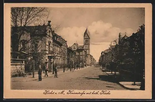 AK Höchst a. M., Kaiserstrasse mit kath. Kirche
