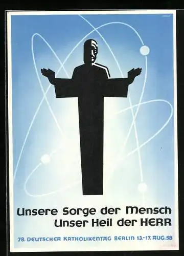 AK Berlin, 78. Deutscher Katholikentag 1958, Unsere Sorge der Mensch - Unser Heil der Herr, Jesus