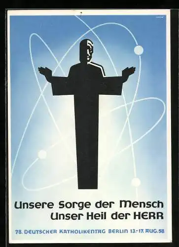 AK Berlin, 78. Deutscher Katholikentag 1958, Unsere Sorge der Mensch - Unser Heil der Herr, Jesus