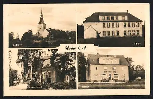 AK Horka / O.L., Kirche, Gemeindeamt, Konsum, Schule