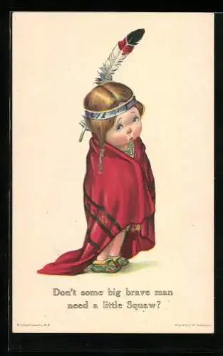 Künstler-AK Arnold Tilgmann: Don`t some brave man need a little Squaw?