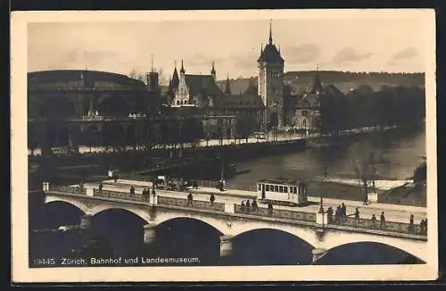AK Zürich, Bahnhof und Landesmuseum mit Strassenbahn