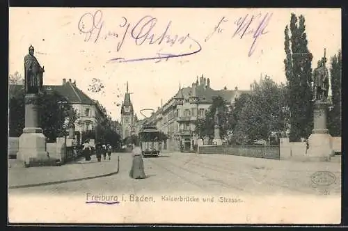 AK Freiburg i. Baden, Kaiserbrücke und Strasse mit Strassenbahn