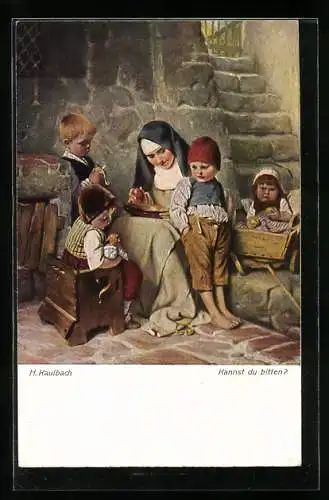 Künstler-AK Hermann Kaulbach: kannst du bitten, Nonne mit Kindern