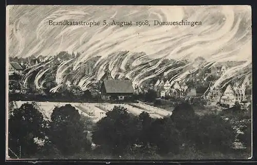 AK Donaueschingen, Brandkatastrophe am 5. August 1908