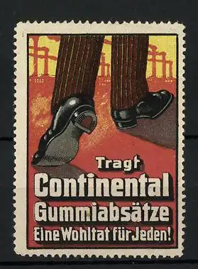 Reklamemarke Continental Gummiabsätze, sind enorm haltbar, Männerfüsse vor einer Fabrik
