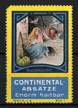 Reklamemarke Continental-Absätze sind enorm haltbar, Märchen: Aschenputtel