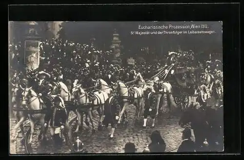 AK Wien, Eucharistische Festprozession 1912, Kaiser und Thronfolger im Leibstaatswagen