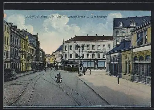 AK Ludwigshafen /Rhein, Ludwigsstrasse und Lokalbahnhof, Strassenbahn und Geschäfte