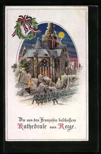 Künstler-AK Deutsche Soldaten vor brennender Kathedrale von Roye, Lorbeerkranz mit Banderole, Halt gegen das Licht