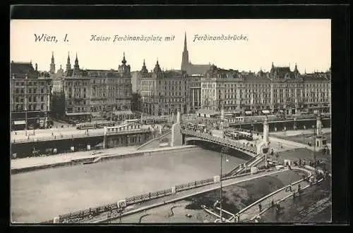 AK Wien, Kaiser Ferdinandsplatz mit Ferdinandsbrücke