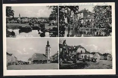 AK Waizenkirchen, Schloss Weidenholz, platz mit Kriegerdenkmal und Winterschule