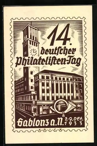 AK Gablonz-Jablonec Nad Nisou, 14. deutscher Philatelisten-Tag 1933, Rathaus mit Turmuhr, Posthorn, Ausstellung