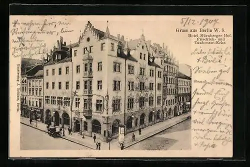AK Berlin, Hotel Nürnberger Hof Ecke Friedrich- und Taubenstrasse